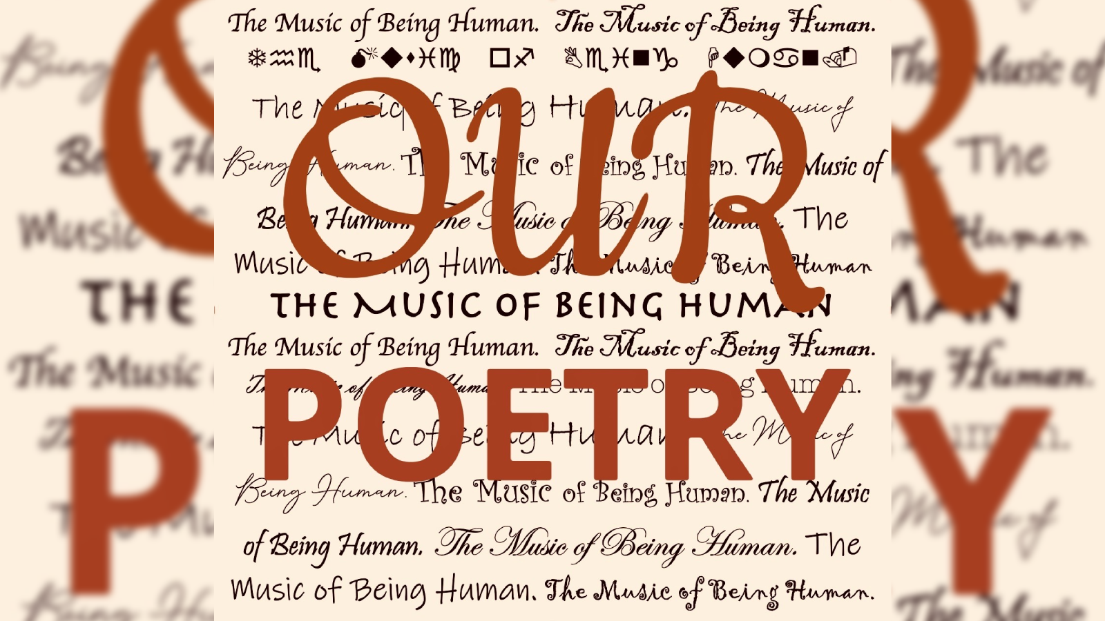 Our Poetry: The Music of Being Human